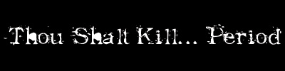 Thou Shalt Kill... Period